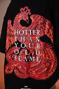 HOTTER THAN YOUR OLD FLAME – PHOENIX EDITION (Black Tee)