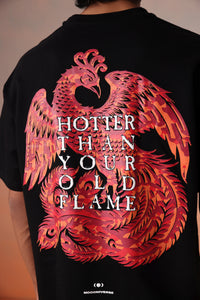 HOTTER THAN YOUR OLD FLAME – PHOENIX EDITION (Black Tee)
